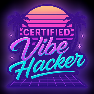 Certified Vibe Hacker